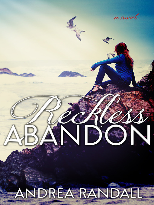 Title details for Reckless Abandon by Andrea Randall - Available
